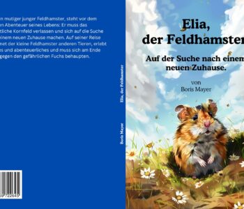 Umschlag - Vorder- und Rückseite des Kinderbuchs mit dem Titel Elia der Feldhamster des Autors Boris Mayer